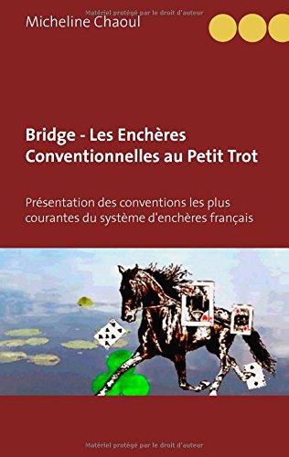 Bridge : Les Enchères Conventionnelles au Petit Trot : Présentation des conventions les plus courantes du système d'enchères français