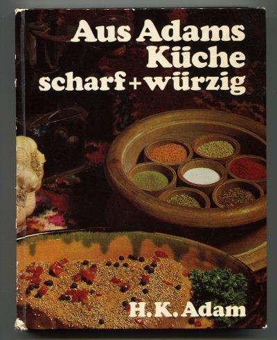 aus adams küche scharf und würzig.