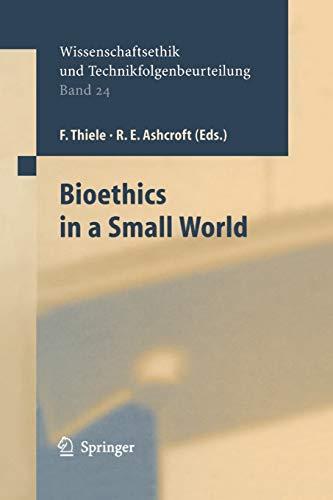 Bioethics in a Small World (Ethics of Science and Technology Assessment, Band 24)