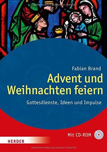 Advent und Weihnachten feiern: Gottesdienste, Ideen und Impulse