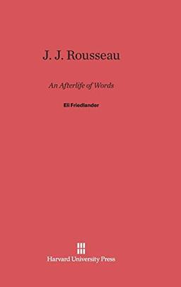 J. J. Rousseau: An Afterlife of Words