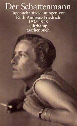 Der Schattenmann. Schauplatz Berlin: Tagebuchaufzeichnungen 1938-1948 (suhrkamp taschenbuch)