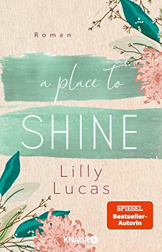 A Place to Shine: Roman | SPIEGEL Bestseller-Autorin (Cherry Hill, Band 4)