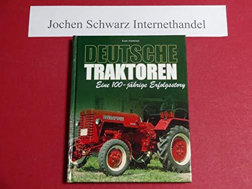 Deutsche Traktoren Eine 100-jährige Erfolgsstory