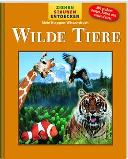 Wilde Tiere - Ziehen, Staunen, Entdecken, Wissensbuch mit Klappen und Poster, Hologrammbild