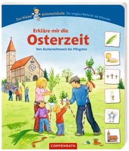 Erkläre mir die Osterzeit: Von Aschermittwoch bis Pfingsten