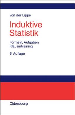 Induktive Statistik: Formeln, Aufgaben, Klausurtraining