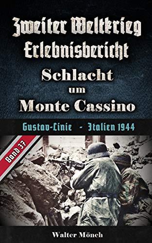 Zweiter Weltkrieg Erlebnisbericht Schlacht um Monte Cassino: Gustav-Linie Italien 1944