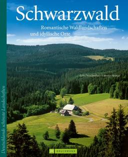 Reisebildband Schwarzwald: Das Mittelgebirge mit seinen Kulturlandschaften wie dem Feldberg, dem Schauinsland, dem Titisee, den Triberger Wasserfällen ... Orte (Deutschlands schönste Landschaften)