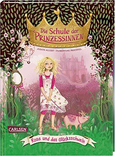 Die Schule der Prinzessinnen 4: Rosa und das Glücksschwein (4)