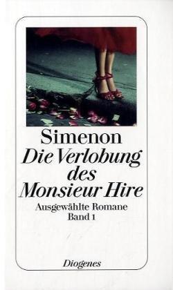 Die Verlobung des Monsieur Hire: Ausgewählte Romane 1