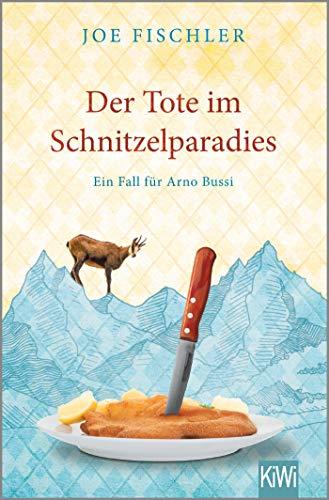 Der Tote im Schnitzelparadies: Ein Fall für Arno Bussi