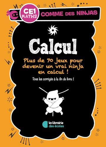 Calcul CE1, maths : plus de 70 jeux pour devenir un vrai ninja en calcul !