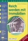 Reich werden mit Immobilien. Direktinvestment, Immobiliefonds, Immobilienaktien