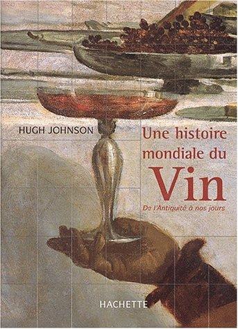 Une histoire mondiale du vin : de l'Antiquité à nos jours