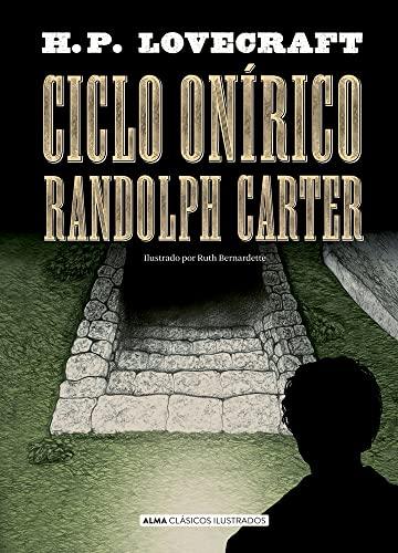 Ciclo Onírico Randolph Carter (Clásicos ilustrados)