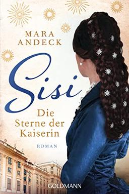 Sisi. Die Sterne der Kaiserin: Roman