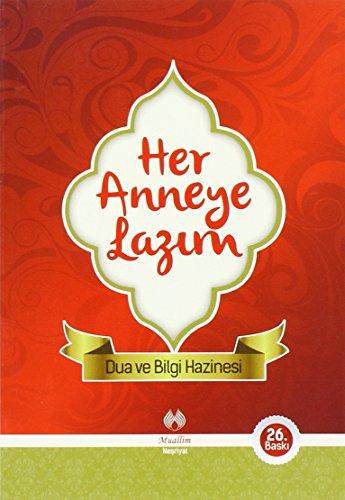 Her Anneye Lazim: Dua ve Bilgi Hazinesi