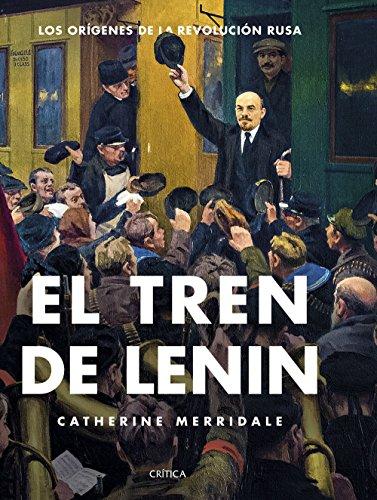 El tren de Lenin: Los orígenes de la revolución rusa (Memoria Crítica)