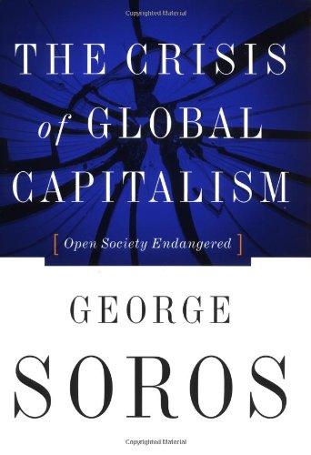 The Crisis Of Global Capitalism: Open Society Endangered