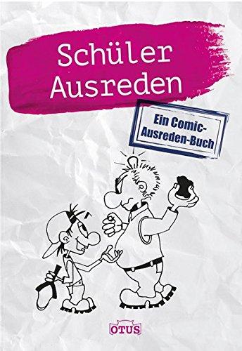 Schüler Ausreden: Ein Comic-Ausreden-Buch