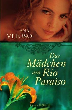 Das Mädchen am Rio Paraíso: Roman