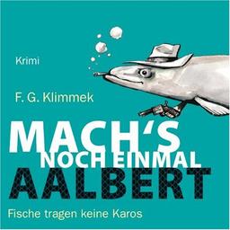 Machs noch einmal, Aalbert (ungekürzte Lesung)