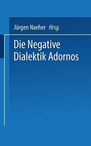 Die Negative Dialektik Adornos: Einführung - Dialog (Universitätstaschenbücher) (German Edition)