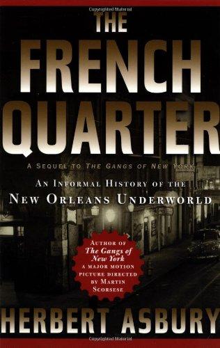 The French Quarter: An Informal History of the New Orleans Underworld