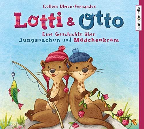 Lotti & Otto: Eine Geschichte über Jungssachen und Mädchenkram