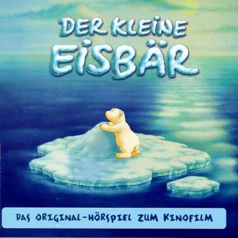 Der kleine Eisbär - Das Original-Hörspiel zum Kinofilm