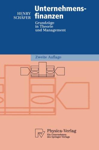 Unternehmensfinanzen: Grundzüge in Theorie und Management (Physica-Lehrbuch)