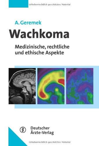 Wachkoma: Medizinische, rechtliche und ethische Aspekte