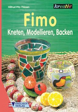 Fimo. Kneten, Modellieren, Backen