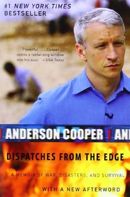 Dispatches from the Edge: A Memoir of War, Disasters, and Survival