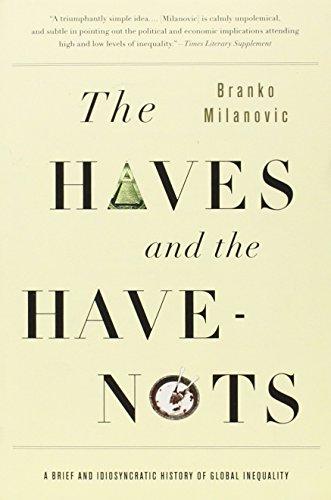 The Haves and the Have-Nots: A Brief and Idiosyncratic History of Global Inequality