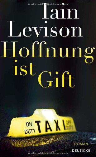 Hoffnung ist Gift: Roman