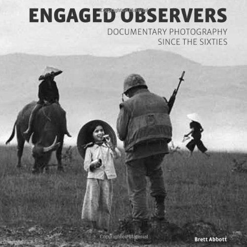 Engaged Observers: Documentary Photography Since the Sixties