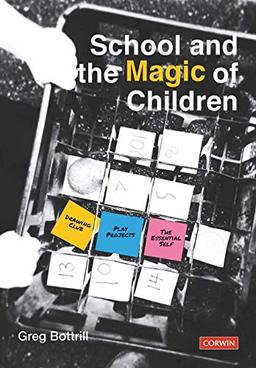 School and the Magic of Children (Corwin Ltd)