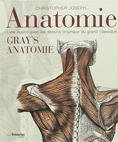 Anatomie : un guide complet de l'anatomie du corps humain pour les artistes et les étudiants : Gray's anatomy