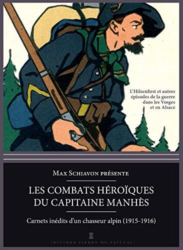 Les combats héroïques du capitaine Manhès : carnets inédits d'un chasseur alpin : 1915-1916