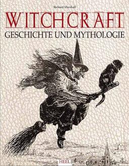 Witchcraft. Geschichte und Mythologie