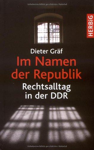 Im Namen der Republik: Rechtsalltag in der DDR