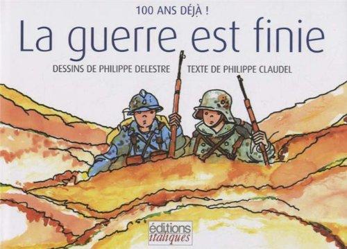 La guerre est finie : 100 ans déjà !