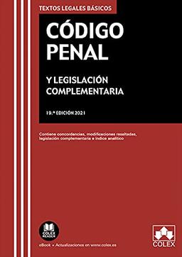 Código Penal y Legislación complementaria: Contiene concordancias, modificaciones resaltadas, índice analítico y legislación complementaria (TEXTOS LEGALES BASICOS)