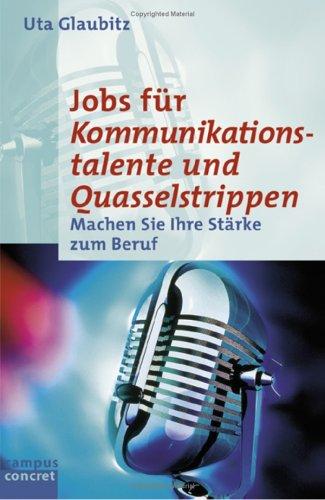 Jobs für Kommunikationstalente und Quasselstrippen: Machen Sie Ihre Stärke zum Beruf (campus concret)