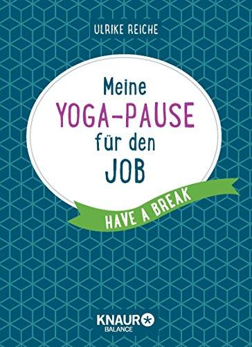 Meine Yoga-Pause für den Job: Have a break