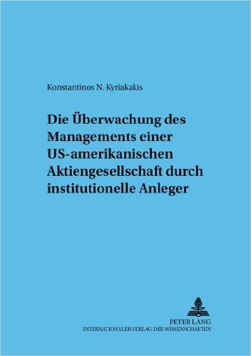 Die Überwachung einer US-amerikanischen Aktiengesellschaft durch institutionelle Anleger (Frankfurter wirtschaftsrechtliche Studien)