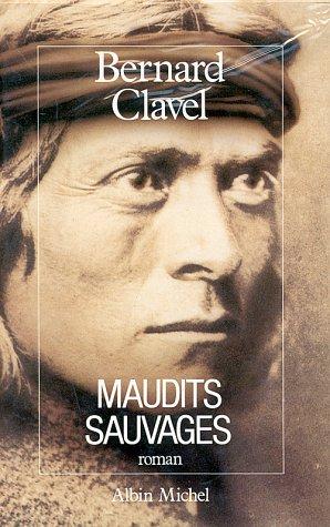 Maudits Sauvages (Romans, Nouvelles, Recits (Domaine Francais))