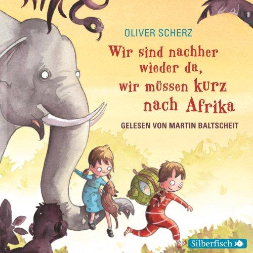 Wir sind nachher wieder da, wir müssen kurz nach Afrika: 1 CD